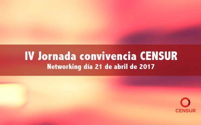 IV Jornada convivencia CENSUR – Networking día 21 de abril de 2017